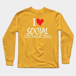 I Love Social Distancing T-Shirt Long Sleeve T-Shirt